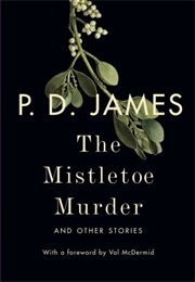 The Mistletoe Murder and Other Stories (P. D. James)