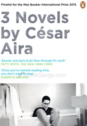 3 Novels by César Aira (César Aira)