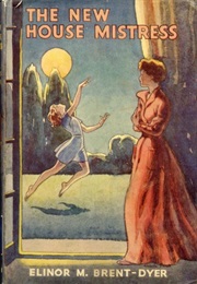 The New House Mistress (Elinor M. Brent-Dyer)