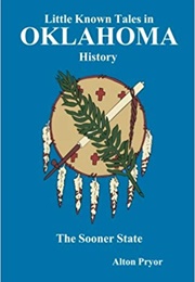 Little Known Tales in Oklahoma History (Alton Pryor)