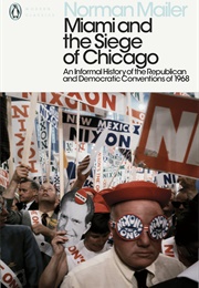 Miami and the Siege of Chicago (Norman Mailer)