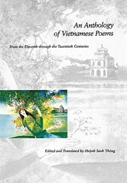 An Anthology of Vietnamese Poems: From the Eleventh Through the Twentieth Centuries (Edited by Huỳnh Sanh Thông)