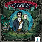 The Mysterious Secrets of Uncle Bertie's Botanarium