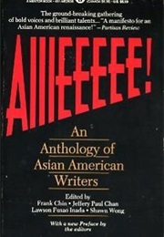 AIIIEEEEE!: An Anthology of Asian American Writers (Frank Chin (Editor))