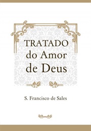 Tratado Do Amor De Deus (São Francisco De Sales)