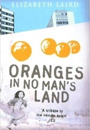 Oranges in No Man&#39;s Land (Elizabeth Laird)
