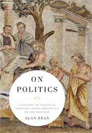 On Politics: A History of Political Thought (Alan Ryan)