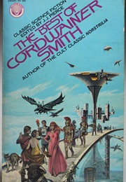 The Best of Cordwainer Smith (Cordwainer Smith)