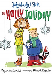Judy Moody and Stink: The Holly Joliday (Megan Mcdonald)