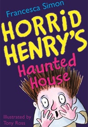 Horrid Henry's Haunted House (Francesca Simon)