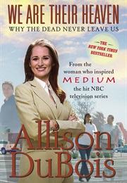 We Are Their Heaven (Allison Dubois)
