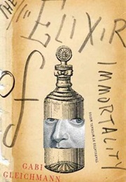 The Elixir of Immortality (Gabi Gleichmann)
