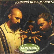 Control Machete - Comprendes Mendes?