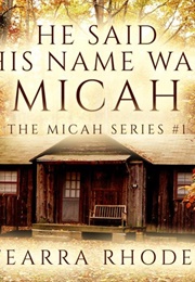 He Said His Name Was Micah (Terra Rhodes)