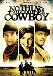 Nothing Too Good for a Cowboy (1998)