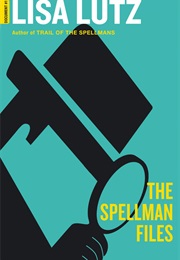 The Spellman Files (Lisa Lutz)