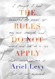 The Rules Do Not Apply (Ariel Levy)