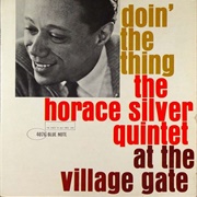 The Horace Silver Quintet - Doin' the Thing: The Horace Silver Quintet at the Village Gate