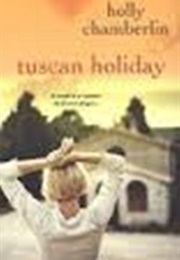 Tuscan Holiday (Holly Chamberlain)