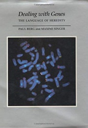 Dealing With Genes: The Language of Heredity (Paul Berg)