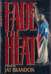 Fade the Heat (Jay Brandon)