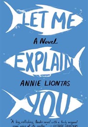 Let Me Explain You (Annie Liontas)