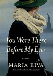 You Were There Before My Eyes (Maria Riva)