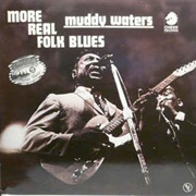 Muddy Waters - More Real Folk Blues (1967)