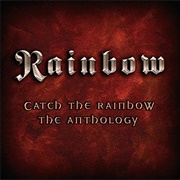 Catch the Rainbow: The Anthology