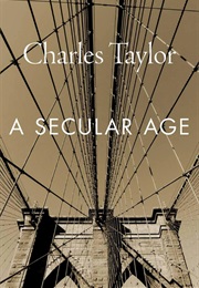A Secular Age (Charles Taylor)