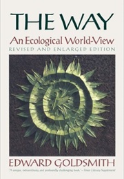 The Way: An Ecological World View (Edward Goldsmith)