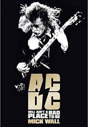 AC/DC Hell Aint a Bad Place to Be (Mick Wall)