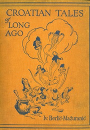 Croatian Tales of Long Ago (Ivana Brlić-Mažuranić)