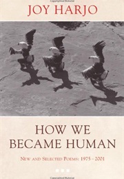 How We Became Human (Joy Harjo)