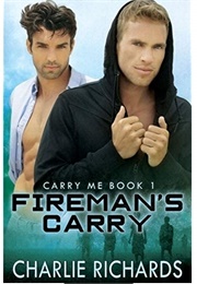 Fireman&#39;s Carry (Carry Me #1) (Charlie Richards)