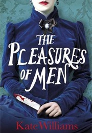The Pleasures of Men (Kate Williams)