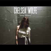 Chelsea Wolfe- Iron Moon