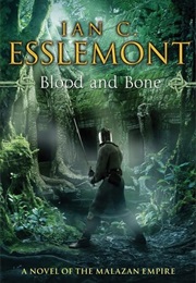 Blood and Bone (Ian C. Esslemont)