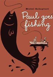 Paul Goes Fishing (Michel Rabagliati)