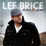 &quot;Hard to Love&quot; Lee Brice