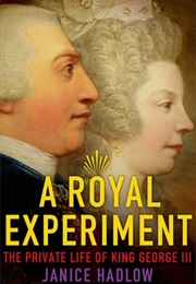A Royal Experiment (Janice Hadlow)