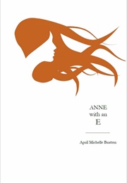 Anne With an E (April Michelle Bratten)