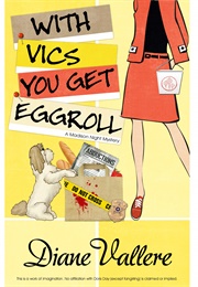 With Vics You Get Eggroll (Diane Vallere)