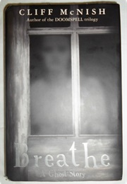 Breathe: A Ghost Story (Cliff McNish)