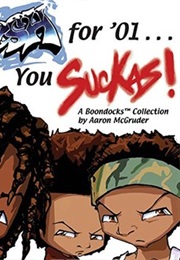 The Boondocks: Fresh for '01...You Suckas (Aaron McGruder)