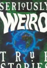 Seriously Weird True Stories (Herbie Brennan)