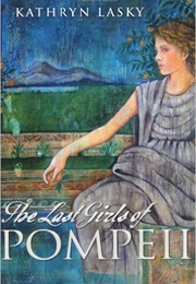 The Last Girls of Pompeii (Kathryn Lasky)