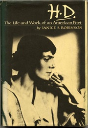H.D.: The Life and Work of an American Poet (Janice S. Robinson)