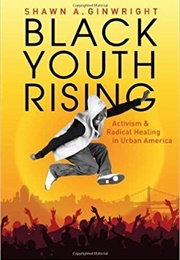 Black Youth Rising (Shawn Ginwright)