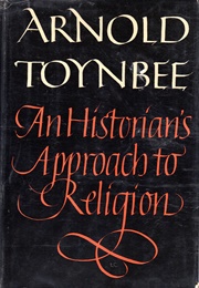 An Historian's Approach to Religion (Arnold Toynbee)